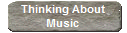Thinking About
Music